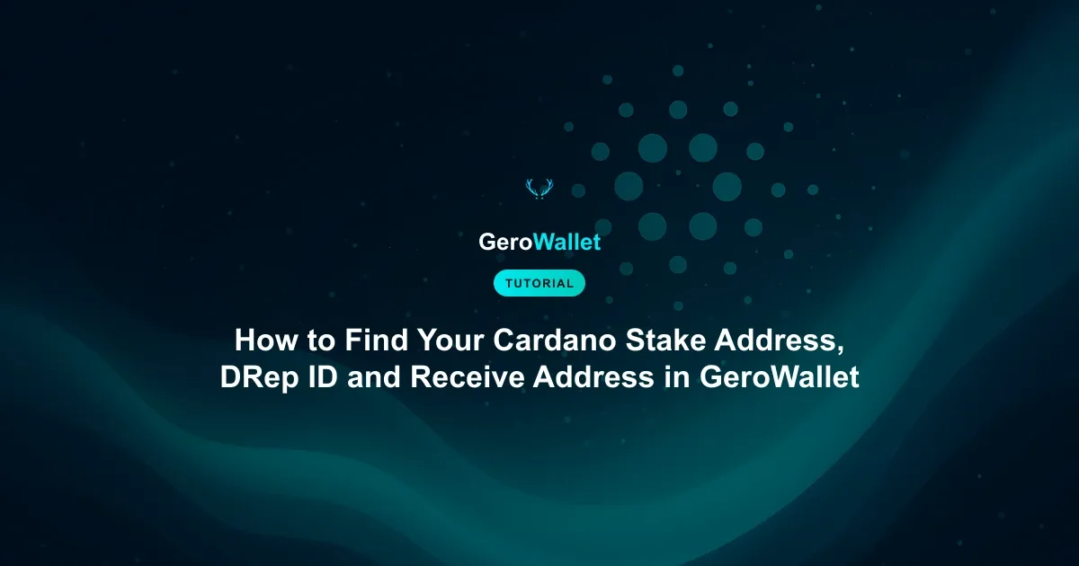 How to Find Your Cardano Stake Address, DRep ID and Receive Address in GeroWallet